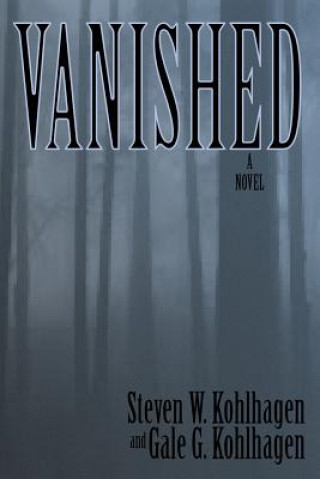 Knjiga Vanished, A Contemporary Noir Mystery Steven W. Kohlhagen