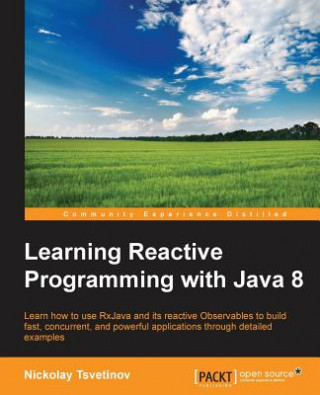 Könyv Learning Reactive Programming with Java 8 Nickolay Tsvetinov