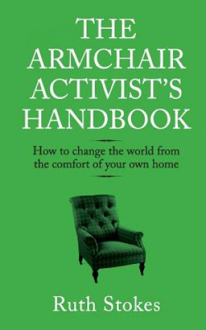 Knjiga Armchair Activist's Handbook Ruth Stokes