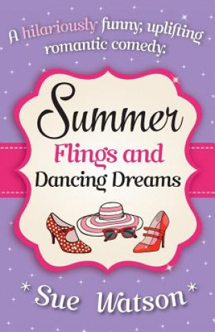 Kniha Summer Flings and Dancing Dreams Sue Watson