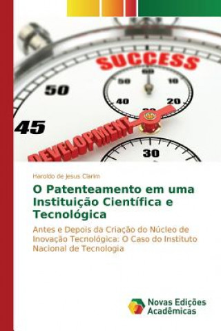 Kniha O Patenteamento em uma Instituicao Cientifica e Tecnologica Clarim Haroldo De Jesus