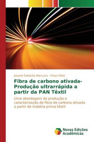 Kniha Fibra de carbono ativada-Producao ultrarrapida a partir da PAN Textil Saldanha Marcuzzo Jossano