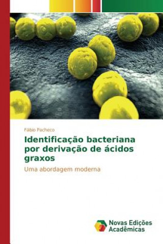 Kniha Identificacao bacteriana por derivacao de acidos graxos Pacheco Fabio