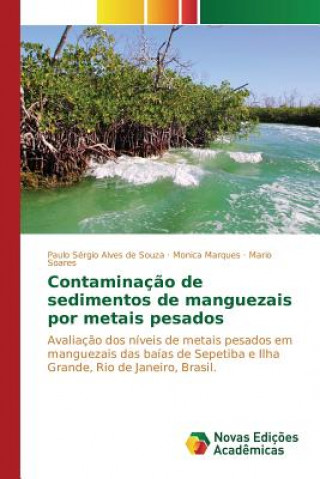 Könyv Contaminacao de sedimentos de manguezais por metais pesados Souza Paulo Sergio Alves De