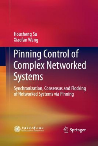 Книга Pinning Control of Complex Networked Systems Housheng Su