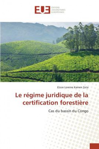 Книга regime juridique de la certification forestiere Zota-E