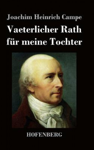 Book Vaeterlicher Rath fur meine Tochter Joachim Heinrich Campe