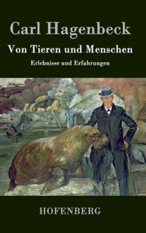 Książka Von Tieren und Menschen Carl Hagenbeck