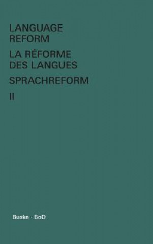 Carte Language Reform - La reforme des langues - Sprachreform / Language Reform - La reforme des langues - Sprachreform Volume II CLAUDE HAG GE