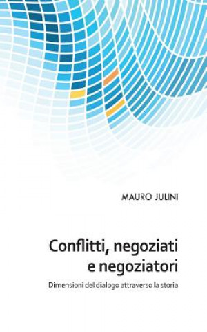 Kniha Conflitti, negoziati e negoziatori Mauro Julini