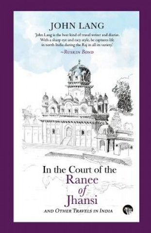 Knjiga In the Court of the Ranee of Jhansi JOHN LANG