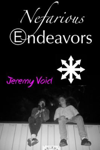 Könyv Nefarious Endeavors Jeremy Void