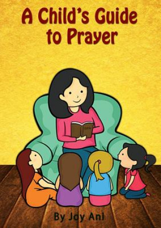 Book Child's Guide to Prayer Joy Ani