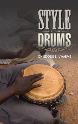 Kniha Style of the Drums Chiedozie E. Uwaeme