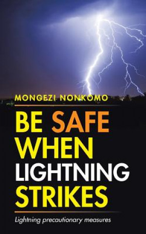 Libro Be Safe When Lightning Strikes Mongezi Nonkomo