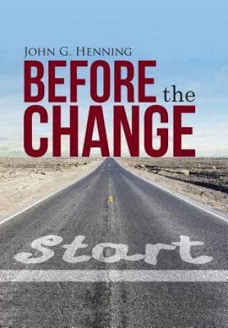 Книга Before the Change John G. Henning
