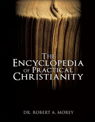Kniha Encyclopedia Of Practical Christianity Dr. Robert A. Morey