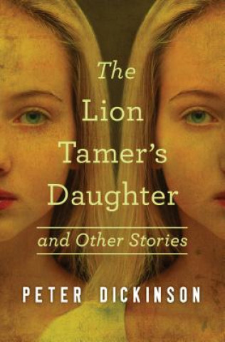 Книга Lion Tamer's Daughter Peter Dickinson