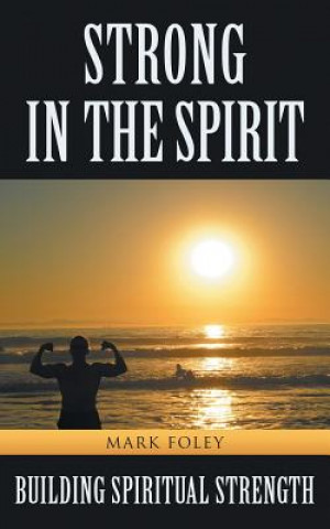 Book Strong in the Spirit Mark Foley