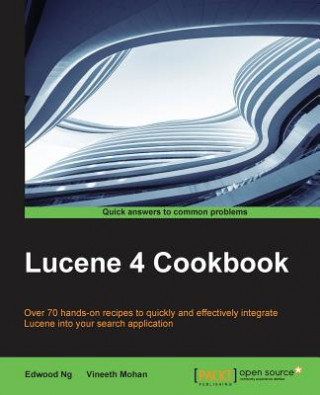 Kniha Lucene 4 Cookbook Edwood Ng