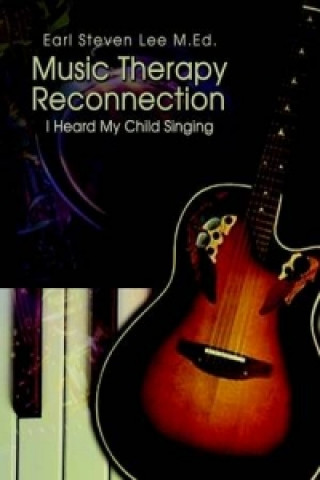 Kniha Music Therapy Reconnection Earl Steven Lee