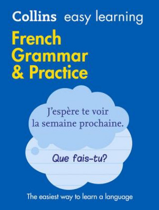 Kniha Easy Learning French Grammar and Practice Collins Dictionaries