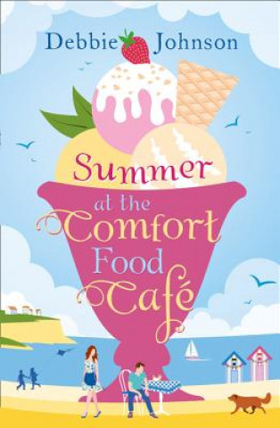 Kniha Summer at the Comfort Food Cafe Debbie Johnson