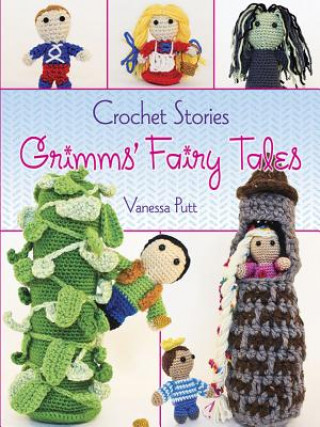 Könyv Crochet Stories: Grimm's Fairy Tales Vanessa Putt