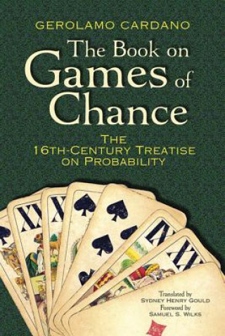 Kniha Book on Games of Chance: The 16th Century Treatise on Probability Gerolamo Cardano