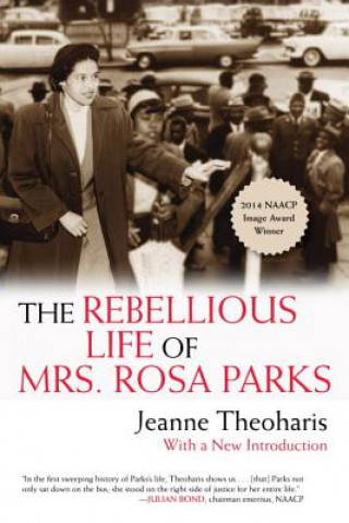 Książka Rebellious Life of Mrs. Rosa Parks Jeanne Theoharis