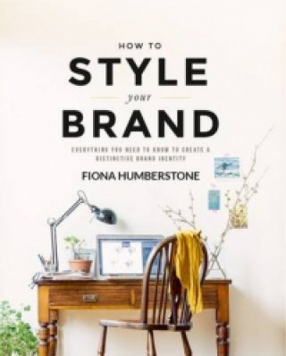 Kniha How to Style Your Brand Fiona Humberstone