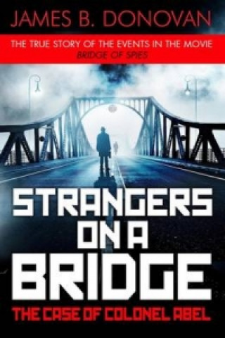 Kniha Strangers on a Bridge James B Donovan