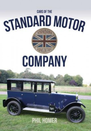 Könyv Cars of the Standard Motor Company Phil Homer
