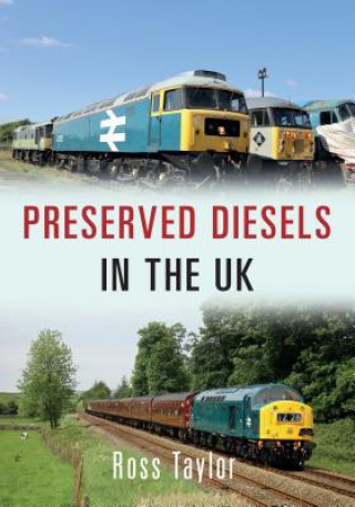 Könyv Preserved Diesels in the UK Ross Taylor