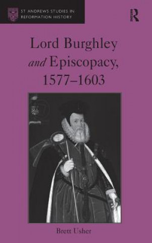 Könyv Lord Burghley and Episcopacy, 1577-1603 Brett Usher