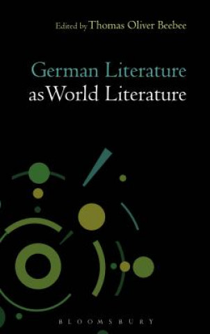 Kniha German Literature as World Literature Thomas Oliver Beebee