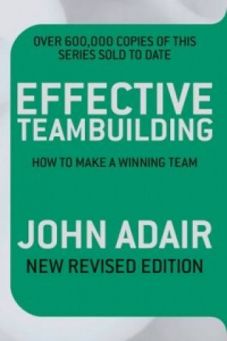 Carte Effective Teambuilding REVISED ED John Adair