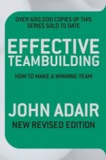 Könyv Effective Teambuilding REVISED ED John Adair