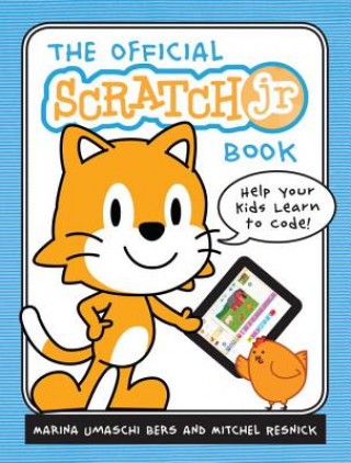 Carte Official Scratch Jr. Book Marina Umaschi Bers