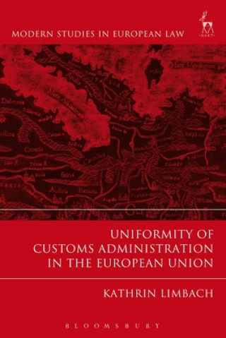 Könyv Uniformity of Customs Administration in the European Union Katherine Limbach