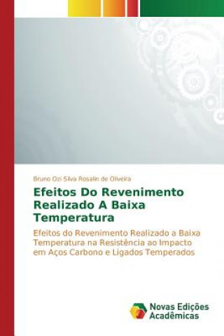 Knjiga Efeitos Do Revenimento Realizado A Baixa Temperatura Ozi Silva Rosalin De Oliveira Bruno