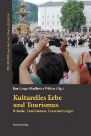 Kniha Kulturelles Erbe und Tourismus Kurt Luger