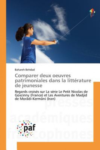 Könyv Comparer Deux Oeuvres Patrimoniales Dans La Litterature de Jeunesse Behdad-B