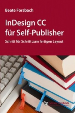 Kniha InDesign CC für Self-Publisher Beate Forsbach