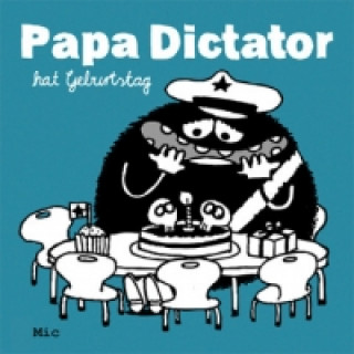 Kniha Papa Dictator hat Geburtstag Michael Beyer