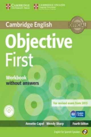 Carte Objective First for Spanish Speakers Workbook without Answers with Audio CD Annette Capel. Wendy Sharp