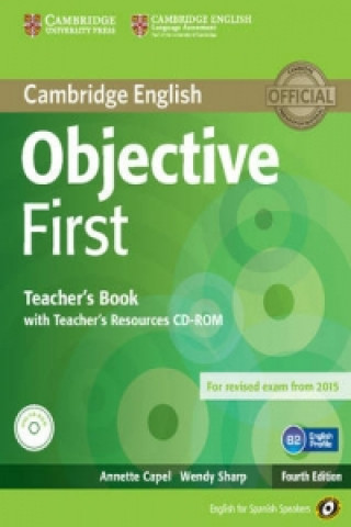 Knjiga Objective First for Spanish Speakers Teacher's Book with Teacher's Resources CD-ROM Annette Capel. Wendy Sharp