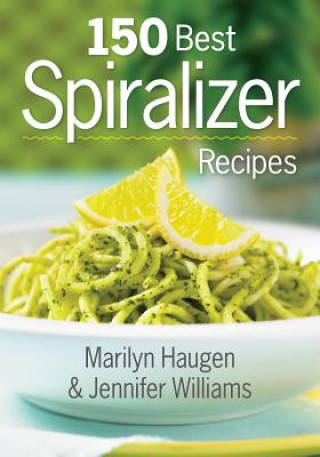 Książka 150 Best Spiralizer Recipes Jennifer Williams
