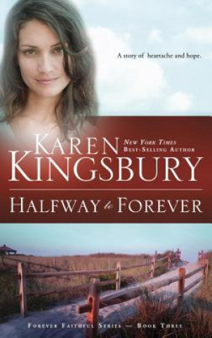 Könyv Halfway to Forever Karen Kingsbury