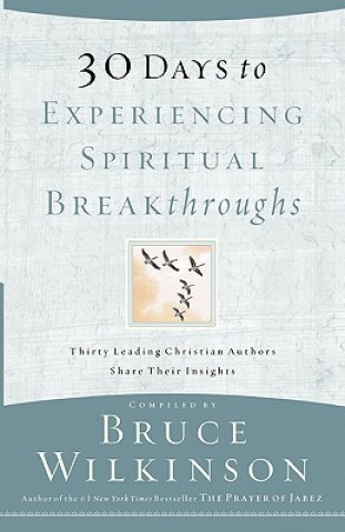 Book 30 Days to Experiencing Spiritual Breakthroughs Bruce Wilkinson